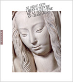 The Remarkable 16th: Masterpieces of sculpture in Champagne
